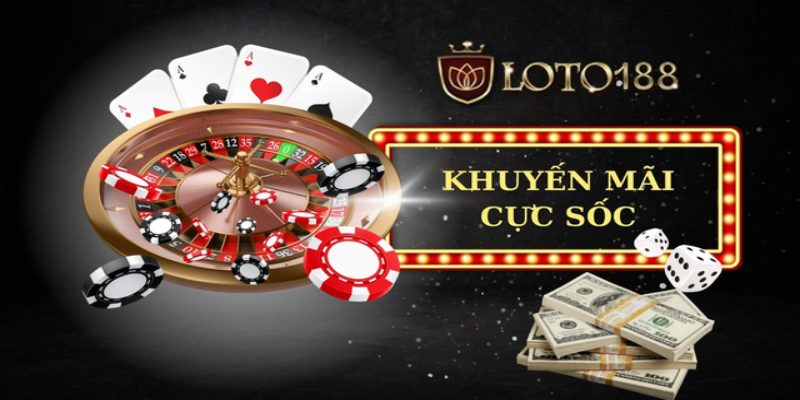 Tìm hiểu chung về khuyến mãi Loto188